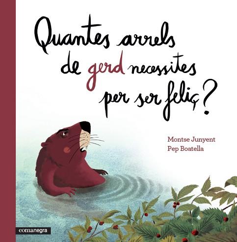 QUANTES ARRELS DE GERD NECESSITES PER SER FELIç? | 9788416033669 | JUNYENT GARCíA, MONTSE / BOATELLA VIDAL, PEP | Llibres Parcir | Llibreria Parcir | Llibreria online de Manresa | Comprar llibres en català i castellà online