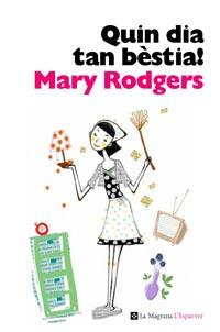 QUIN DIA TAN BESTIA ! (COL.L'ESPARVER) | 9788482648910 | MARY RODGERS | Llibres Parcir | Llibreria Parcir | Llibreria online de Manresa | Comprar llibres en català i castellà online