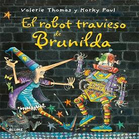 BRUJA BRUNILDA. EL ROBOT TRAVIESO DE BRUNILDA | 9788498018141 | THOMAS, VALERIE / PAUL, KORKY | Llibres Parcir | Llibreria Parcir | Llibreria online de Manresa | Comprar llibres en català i castellà online