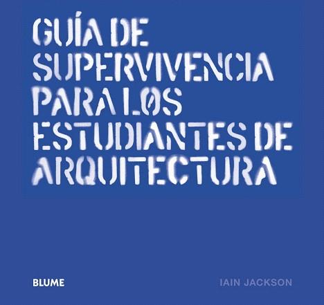 GUÍA DE SUPERVIVENCIA PARA LOS ESTUDIANTES DE ARQUITECTURA | 9788498018356 | JACKSON, IAIN | Llibres Parcir | Llibreria Parcir | Llibreria online de Manresa | Comprar llibres en català i castellà online