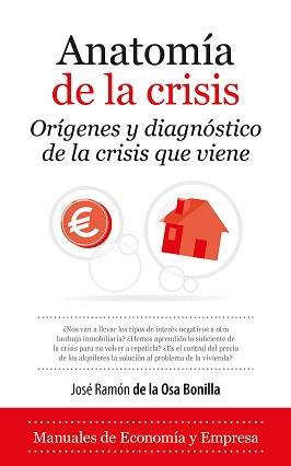 ANATOMÍA DE LA CRISIS | 9788418089169 | OSA BONILLA, JOSÉ RAMÓN DE LA | Llibres Parcir | Llibreria Parcir | Llibreria online de Manresa | Comprar llibres en català i castellà online