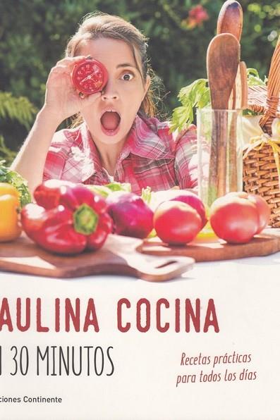 PAULINA COCINA EN 30 MINUTOS | 9789507546068 | G ROCA,PAULINA | Llibres Parcir | Llibreria Parcir | Llibreria online de Manresa | Comprar llibres en català i castellà online