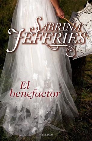 EL BENEFACTOR | 9788415410522 | JEFFRIES, SABRINA | Llibres Parcir | Llibreria Parcir | Llibreria online de Manresa | Comprar llibres en català i castellà online