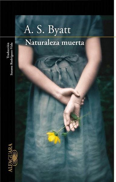 NATURALEZA MUERTA alfaguara | 9788420405537 | A S BYATT | Llibres Parcir | Llibreria Parcir | Llibreria online de Manresa | Comprar llibres en català i castellà online