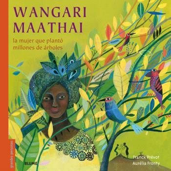 WANGARI MAATHAI (2024) | 9788410469198 | PRÉVOT, FRANCK/FRONTY, AURÉLIA | Llibres Parcir | Librería Parcir | Librería online de Manresa | Comprar libros en catalán y castellano online