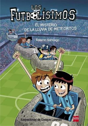 LOS FUTBOLISIMOS 9. EL MISTERIO DE LA LLUVIA DE METEORITOS | 9788467585803 | SANTIAGO, ROBERTO | Llibres Parcir | Llibreria Parcir | Llibreria online de Manresa | Comprar llibres en català i castellà online