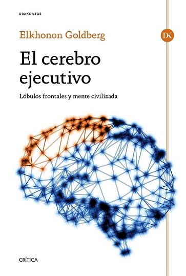 EL CEREBRO EJECUTIVO | 9788498928174 | ELKHONON GOLDBERG | Llibres Parcir | Librería Parcir | Librería online de Manresa | Comprar libros en catalán y castellano online