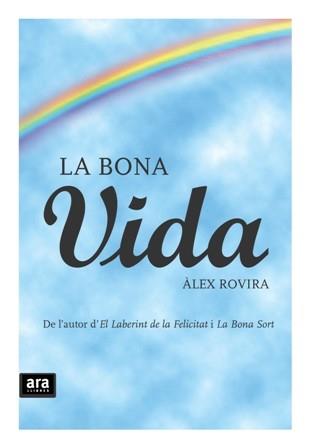 LA BONA VIDA | 9788492406982 | ALEX ROVIRA | Llibres Parcir | Llibreria Parcir | Llibreria online de Manresa | Comprar llibres en català i castellà online