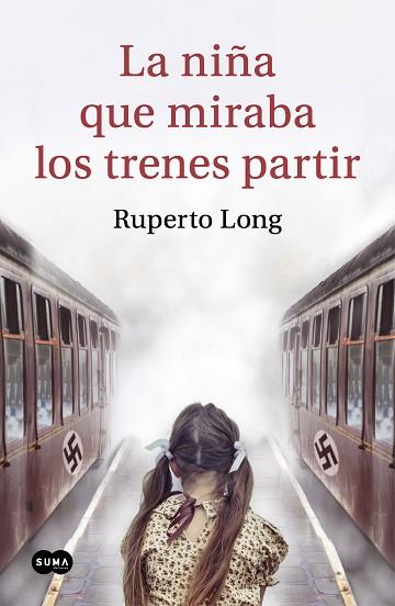 LA NIÑA QUE MIRABA LOS TRENES PARTIR | 9788491293569 | LONG, RUPERTO | Llibres Parcir | Llibreria Parcir | Llibreria online de Manresa | Comprar llibres en català i castellà online