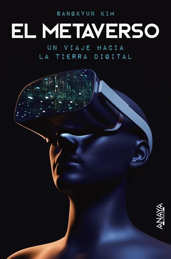 EL METAVERSO. UN VIAJE HACIA LA TIERRA DIGITAL | 9788441546233 | KIM, SANGKYUN | Llibres Parcir | Llibreria Parcir | Llibreria online de Manresa | Comprar llibres en català i castellà online