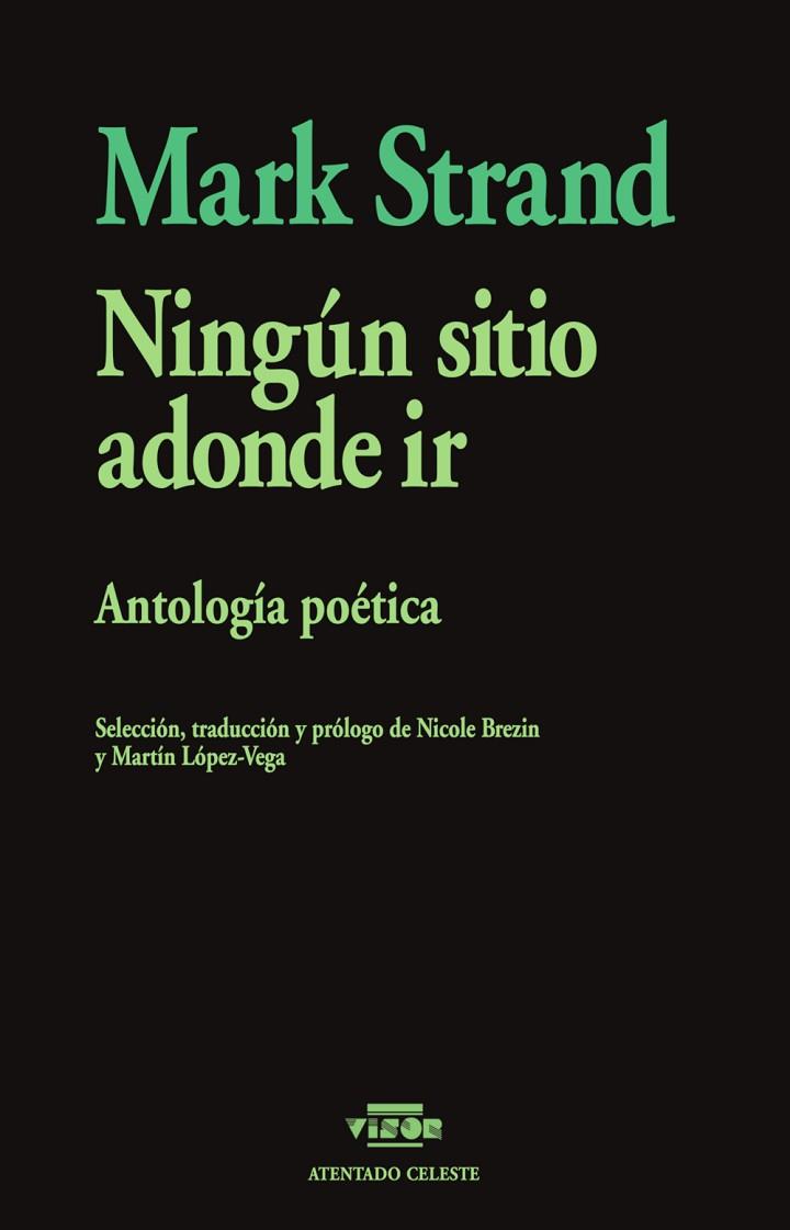 NINGÚN SITIO ADONDE IR | 9788498955422 | STRAND, MARK | Llibres Parcir | Llibreria Parcir | Llibreria online de Manresa | Comprar llibres en català i castellà online