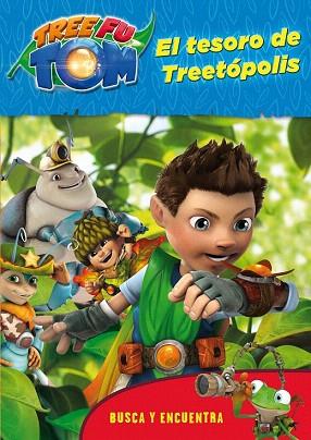 TREE FU TOM. BUSCA Y ENCUENTRA. EL TESORO DE TREETÓPOLIS | 9788408132981 | TREE FU TOM | Llibres Parcir | Llibreria Parcir | Llibreria online de Manresa | Comprar llibres en català i castellà online