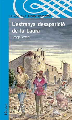 L'ESTRANYA DESAPARICIO DE LA LAURA  CATALAN | 9788484355175 | TORRENT I ALABAU, JOSEP | Llibres Parcir | Llibreria Parcir | Llibreria online de Manresa | Comprar llibres en català i castellà online