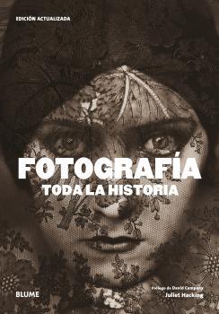 FOTOGRAFÍA. TODA LA HISTORIA (2021) | 9788418459757 | HACKING, JULIET/CAMPANY, DAVID | Llibres Parcir | Llibreria Parcir | Llibreria online de Manresa | Comprar llibres en català i castellà online