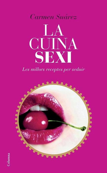 LA CUINA SEXI les millors receptes per sedir | 9788466412254 | CARMEN SUAREZ | Llibres Parcir | Llibreria Parcir | Llibreria online de Manresa | Comprar llibres en català i castellà online