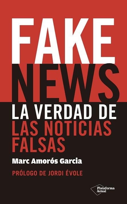 FAKE NEWS | 9788417114725 | AMORóS GARCIA, MARC | Llibres Parcir | Llibreria Parcir | Llibreria online de Manresa | Comprar llibres en català i castellà online