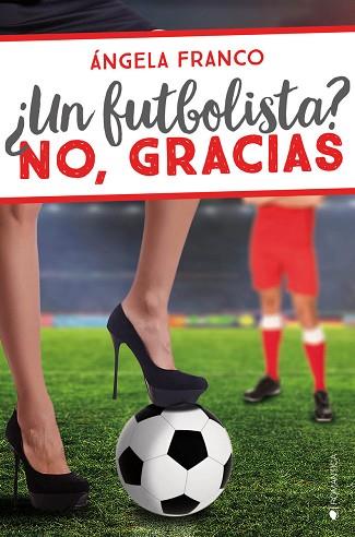 ¿UN FUTBOLISTA? NO, GRACIAS | 9788416384877 | FRANCO, ÁNGELA | Llibres Parcir | Llibreria Parcir | Llibreria online de Manresa | Comprar llibres en català i castellà online