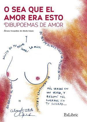 O SEA QUE EL AMOR ERA ESTO. DIBUPOEMAS DE AMOR | PODI58944 | GONZÁLEZ DE ALEDO LINOS  ÁLVARO | Llibres Parcir | Llibreria Parcir | Llibreria online de Manresa | Comprar llibres en català i castellà online