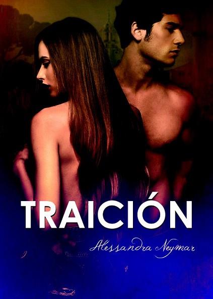 TRAICIÓN | 9788460814283 | NEYMAR, ALESSANDRA | Llibres Parcir | Llibreria Parcir | Llibreria online de Manresa | Comprar llibres en català i castellà online