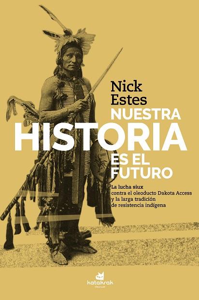 NUESTA HISTORIA ES EL FUTURO | 9788416946563 | ESTES, NICK | Llibres Parcir | Llibreria Parcir | Llibreria online de Manresa | Comprar llibres en català i castellà online