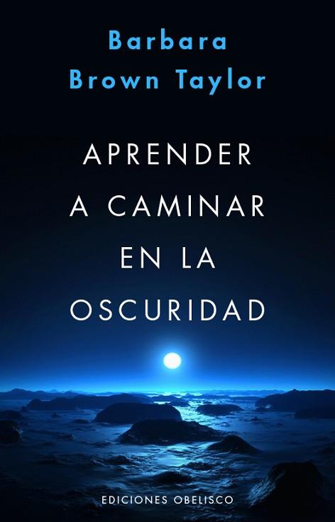 APRENDER A CAMINAR EN LA OSCURIDAD | 9788491110804 | BROWN TAYLOR, BARBARA | Llibres Parcir | Llibreria Parcir | Llibreria online de Manresa | Comprar llibres en català i castellà online