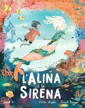 ALINA I LA SIRENA (CAT) | 9788410048690 | HUGHES, HOLLIE/MASSINI, SARAH | Llibres Parcir | Llibreria Parcir | Llibreria online de Manresa | Comprar llibres en català i castellà online