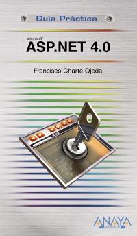 GUIA PRACTICA ASP,NET 4,0 | 9788441527638 | FRANCISCO CHARTE OJEDA | Llibres Parcir | Librería Parcir | Librería online de Manresa | Comprar libros en catalán y castellano online