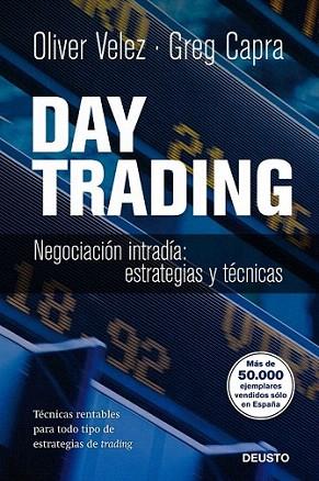 DAY TRADING NEGOCIACION INTRADIA ESTRATEGIAS Y TACTICAS | 9788423428243 | OLIVER VELEZ GREG CAPRA | Llibres Parcir | Llibreria Parcir | Llibreria online de Manresa | Comprar llibres en català i castellà online