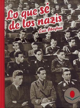 LO QUE SE DE LOS NAZIS | 9788481026122 | LUIS ABEYTUA | Llibres Parcir | Llibreria Parcir | Llibreria online de Manresa | Comprar llibres en català i castellà online