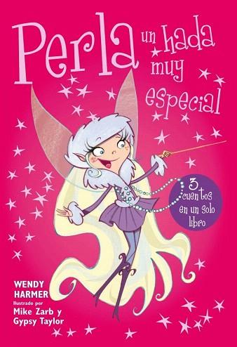 PERLA, UN HADA MUY ESPECIAL (3 HISTORIAS EN UN SOLO LIBRO/TELA) | 9788448838416 | TAYLOR,GYPSY/HARMER,WENDY | Llibres Parcir | Llibreria Parcir | Llibreria online de Manresa | Comprar llibres en català i castellà online