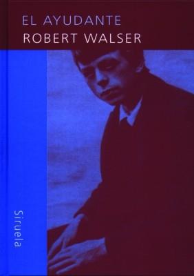 EL AYUDANTE | 9788478445387 | ROBERT WALSER | Llibres Parcir | Llibreria Parcir | Llibreria online de Manresa | Comprar llibres en català i castellà online