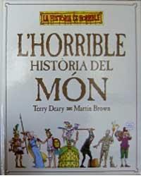 L HORRIBLE HISTORIA DEL MON | 9788427221505 | DEARY TERRY BROWM MARTIN | Llibres Parcir | Librería Parcir | Librería online de Manresa | Comprar libros en catalán y castellano online