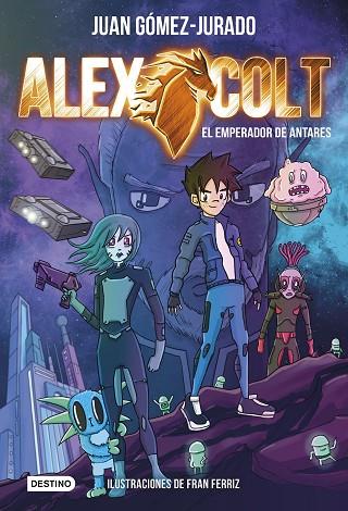 ALEX COLT. EL EMPERADOR DE ANTARES | 9788408231264 | GÓMEZ-JURADO, JUAN | Llibres Parcir | Llibreria Parcir | Llibreria online de Manresa | Comprar llibres en català i castellà online