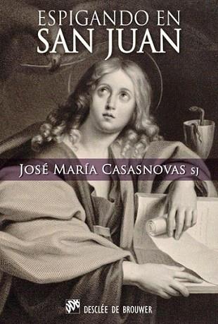 ESPIGANDO EN SAN JUAN | 9788433025258 | JOSE MARIA CASANOVAS SJ | Llibres Parcir | Llibreria Parcir | Llibreria online de Manresa | Comprar llibres en català i castellà online