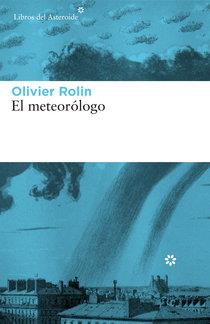 EL METEORÓLOGO | 9788417007034 | ROLIN, OLIVIER | Llibres Parcir | Llibreria Parcir | Llibreria online de Manresa | Comprar llibres en català i castellà online