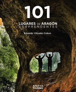 101 LUGARES DE ARAGÓN SORPRENDENTES | 9788491587262 | VIÑUALES COBOS, EDUARDO | Llibres Parcir | Llibreria Parcir | Llibreria online de Manresa | Comprar llibres en català i castellà online