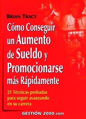 COMO CONSEGUIR UN AUMENTO DE SUELDO Y PROMOCIONARSE RAPIDAM | 9788480888271 | TRACY | Llibres Parcir | Librería Parcir | Librería online de Manresa | Comprar libros en catalán y castellano online