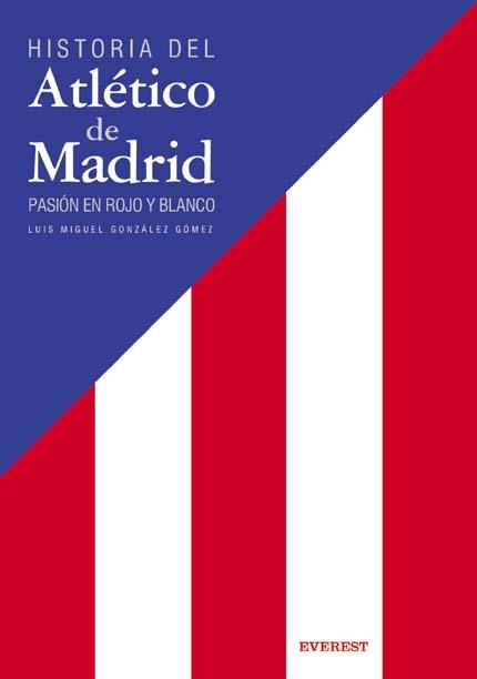 HISTORIA DEL ATLETICO DE MADRID | 9788424107376 | GONZALEZ GOMEZ | Llibres Parcir | Llibreria Parcir | Llibreria online de Manresa | Comprar llibres en català i castellà online