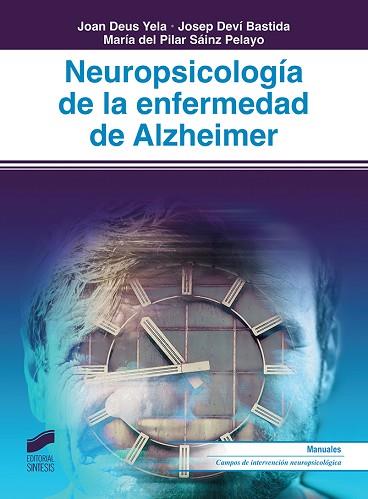 NEUROPSICOLOGÍA DE LA ENFERMEDAD DE ALZHEIMER | 9788491711322 | DEUS YELA, JOAN / DEVÍ BASTIDA, JOSEP / SAÍNZ PELAYO, MARÍA DEL PILAR | Llibres Parcir | Llibreria Parcir | Llibreria online de Manresa | Comprar llibres en català i castellà online