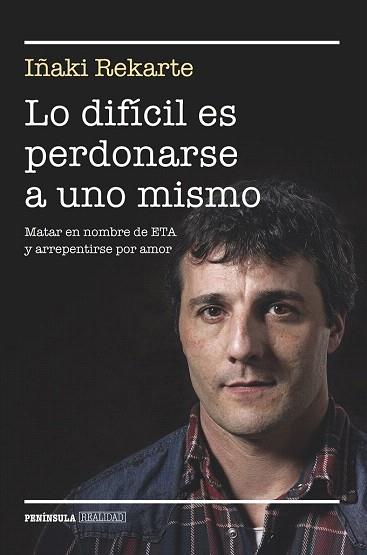 LO DIFÍCIL ES PERDONARSE A UNO MISMO | 9788499424101 | IÑAKI REKARTE | Llibres Parcir | Librería Parcir | Librería online de Manresa | Comprar libros en catalán y castellano online