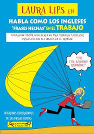 LAURA LIPS EN HABLA COMO LOS INGLESES "PHRASAL VERBS" B1 - Nº1 | 9788494535444 | Llibres Parcir | Llibreria Parcir | Llibreria online de Manresa | Comprar llibres en català i castellà online