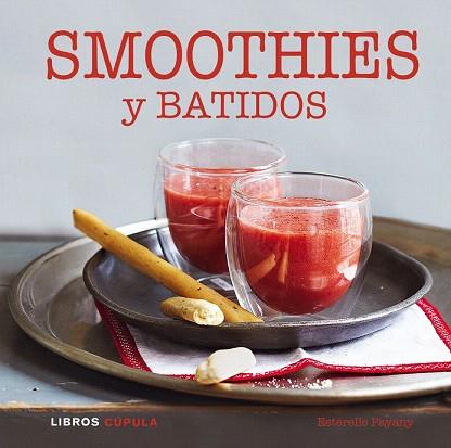 SMOOTHIES Y BATIDOS | 9788448017842 | ESTÉRELLE PAYANY | Llibres Parcir | Llibreria Parcir | Llibreria online de Manresa | Comprar llibres en català i castellà online