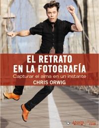 El retrato en la fotografía. Capturar el alma en un instante | 9788441531857 | Orwig, Chris | Llibres Parcir | Llibreria Parcir | Llibreria online de Manresa | Comprar llibres en català i castellà online