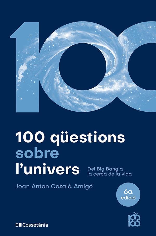 100 QÜESTIONS SOBRE L'UNIVERS | 9788413563831 | CATALÀ AMIGÓ, JOAN ANTON | Llibres Parcir | Llibreria Parcir | Llibreria online de Manresa | Comprar llibres en català i castellà online