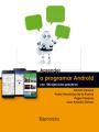 APRENDER A PROGRAMAR ANDROID CON 100 EJERCICIOS PRÁCTICOS | 9788426724052 | VÁZQUEZ ANGEL, GÓMEZ JUANTO, FERNÁNDEZ PABLO, SERRANO RAMÓN | Llibres Parcir | Llibreria Parcir | Llibreria online de Manresa | Comprar llibres en català i castellà online