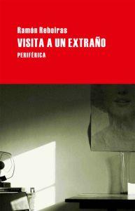 Visita a un extraño | 9788492865482 | Fernández Reboiras, Ramón | Llibres Parcir | Llibreria Parcir | Llibreria online de Manresa | Comprar llibres en català i castellà online