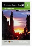 LOGAN S CHOICE cambridge reading club 2nd level | 9788466108263 | RICHARD MACANDREW | Llibres Parcir | Llibreria Parcir | Llibreria online de Manresa | Comprar llibres en català i castellà online