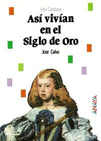 ASI VIVIAN EN EL SIGLO DE ORO | 9788420735498 | CALVO | Llibres Parcir | Llibreria Parcir | Llibreria online de Manresa | Comprar llibres en català i castellà online