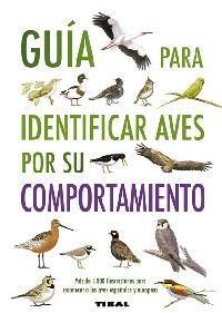 Guia para identificar aves por su comportamiento | 9788499281070 | VV. AA | Llibres Parcir | Llibreria Parcir | Llibreria online de Manresa | Comprar llibres en català i castellà online