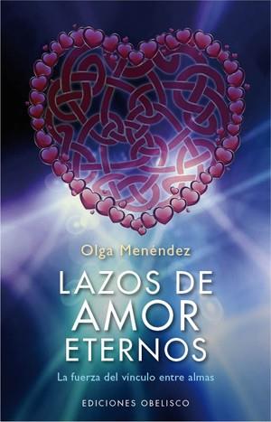 LAZOS DE AMOR ETERNOS | 9788497778060 | MENENDEZ FIGEROA, OLGA LETICIA | Llibres Parcir | Llibreria Parcir | Llibreria online de Manresa | Comprar llibres en català i castellà online